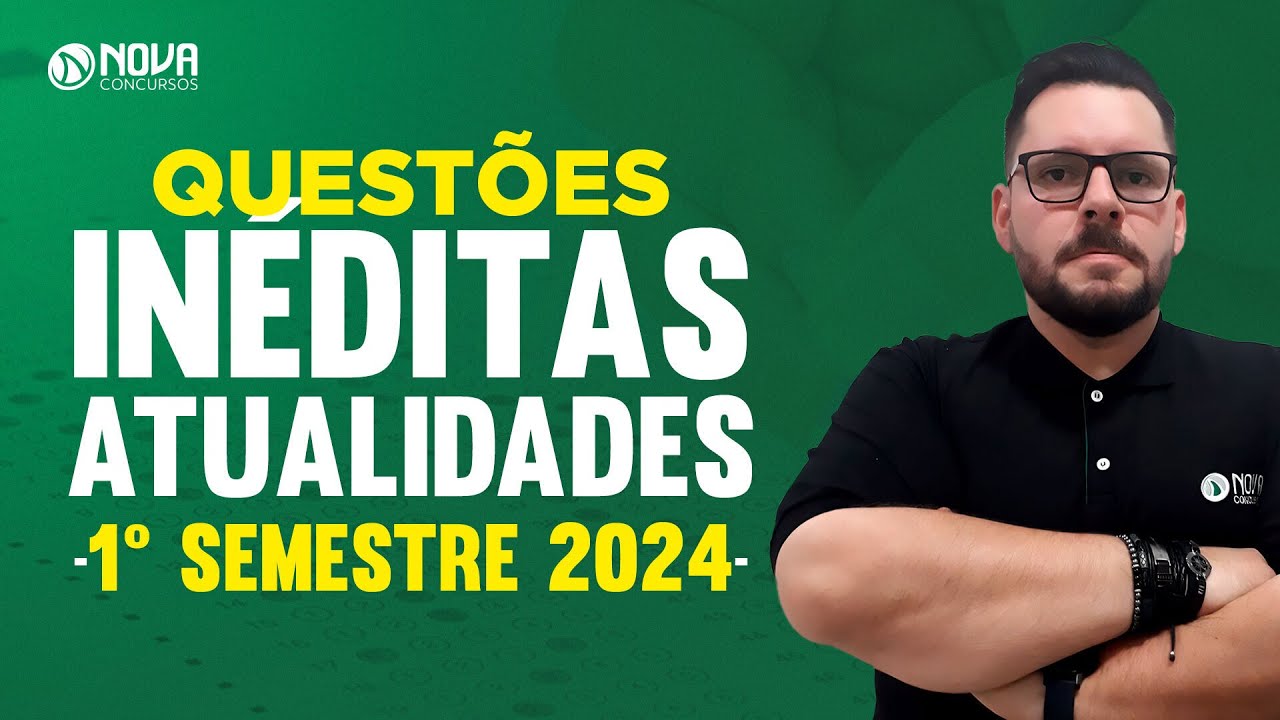 Questões inéditas de Atualidades 1º semestre