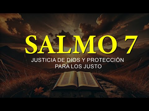 Salmo 7: Justicia de Dios y Protección para los Justos | Reflexión y Oración 🙏