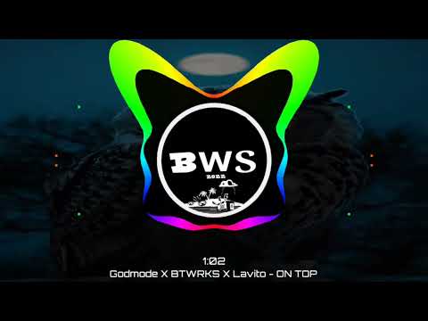 Godmode X BTWRKS X Lavito - ON TOP
