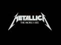 Metallica - The More I See 