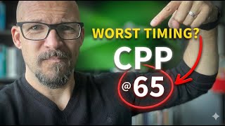 Why Taking CPP at 65 Could Be a Big Mistake!