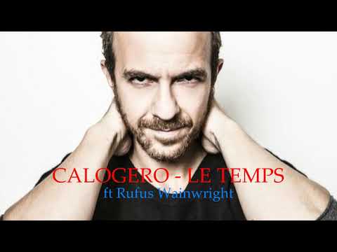 Calogero - Le temps - ft Rufus Wainwright - HD