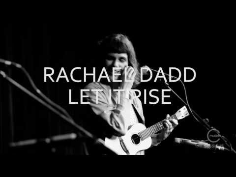 C Music TV Session: Rachael Dadd (and Emma Gatrill) Let it Rise