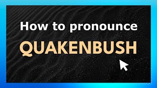 How to pronounce Quakenbush