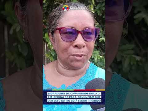 Moradores da Enalco, em Ipixuna do Pará, com dificuldade de locomoção reclamam do acesso ao Rio
