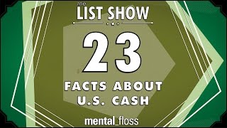 23 Facts about U.S. Cash - mental_floss List Show Ep. 410