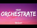 Yeat ORCHESTRATË Lyrics