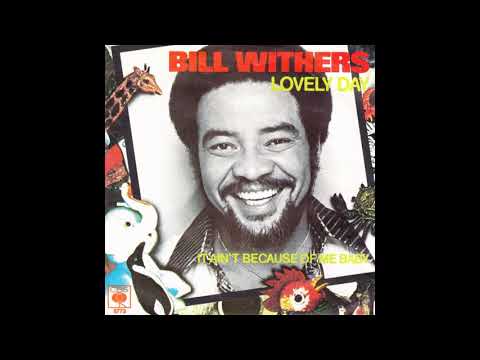 Bill Withers - Lovely Day (1977 Single Version) HQ