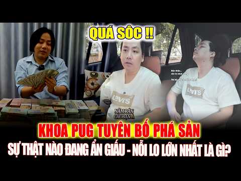 Khoa Pug Tuyên Bố Phá Sản: Sự Thật Nào Đang Ẩn Giấu Và Nỗi Lo Lớn Nhất Hiện Tại?