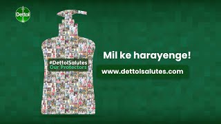 #Dettol #Anthem- Mil ke Harayenge #DettolSalutes