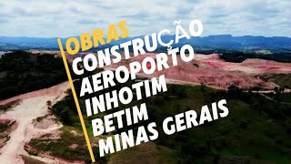 OBRAS CONSTRUÇÃO DO AEROPORTO INHOTIM CIDADE DE BETIM MINAS GERAIS BRASIL.