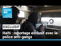 Haïti : reportage exclusif avec la police anti-gangs, dans un pays en plein chaos • FRANCE 24