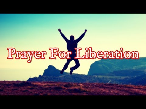 Prayer For Liberation | Prayer Of Liberation Video