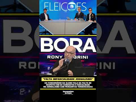 Ex-funcionário da Globo fala da parcialidade no jornalismo com perguntas tendenciosas
