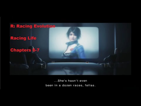 R: Racing Evolution - Racing Life - Chapters 6-7