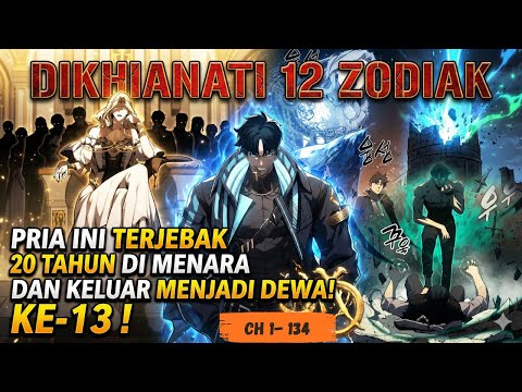 Dikhianati 12 Sahabat, Pria Ini Terjebak 20 Tahun di Menara dan Keluar Menjadi DEWA Ke 13!