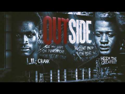 HeemTheGreatest - Out Side ft Lil Crank
