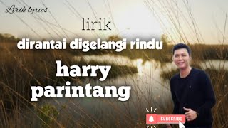 Download lagu Dirantai digelangi rindu (lirik) HARRY PARINTANG mp3