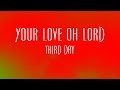 Your Love Oh Lord - Third Day