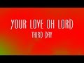 Your Love Oh Lord - Third Day 