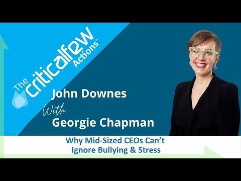CFA025 E Georgie Chapman: (HR Legal Advisor): Why Mid-Sized CEOs Can’t Ignore Bullying & Stress