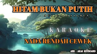 Download lagu HITAM BUKAN PUTIH || NADA RENDAH CEWEK | KARAOKE ( Musik aransemen ) Akas studio mp3 Download lagu HITAM BUKAN PUTIH || NADA RENDAH CEWEK | KARAOKE ( Musik aransemen ) Akas studio mp3