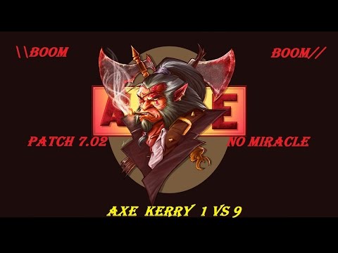 Dota 2 patch 7.02 Бессмертный AXE CARRY 1vs9 не Miracle