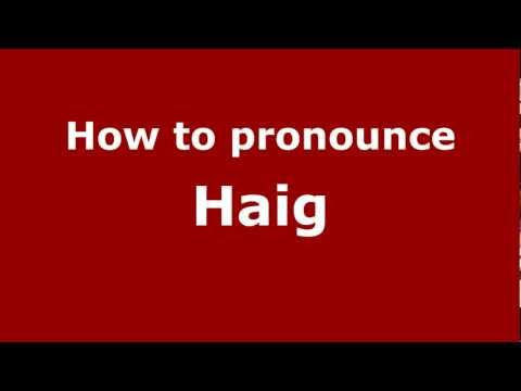 How to Pronounce Haig - PronounceNames.com