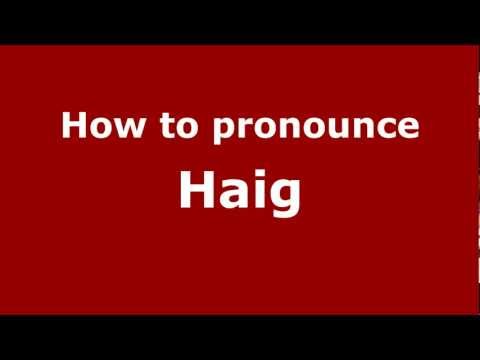How to pronounce Haig