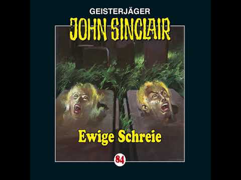 Hörprobe JOHN SINCLAIR – FOLGE 84: Ewige Schreie | Hörspiel | Frank Glaubrecht