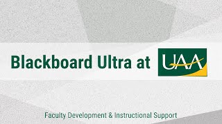 Welcome to UAA's Blackboard Ultra Conversion Course
