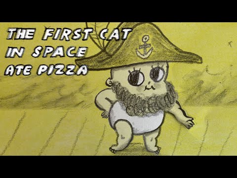 EPISODE 8: SPACE PIRATES /  The First Cat In Space Ate Pizza