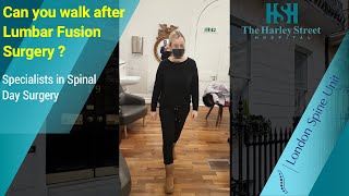 Can you walk after Lumbar Fusion Surgery ? (London Spine Unit | Best UK Spinal Clinic)