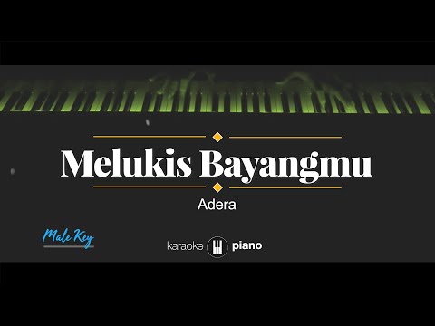 Melukis Bayangmu - Adera (KARAOKE PIANO - MALE KEY)