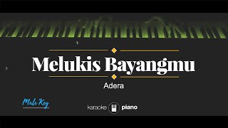Melukis Bayangmu - Adera (KARAOKE PIANO - MALE KEY)