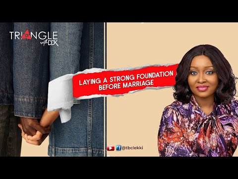 LAYING STRONG FOUNDATION BEFORE MARRIAGE - DEBOLA DEJI-KURUNMI