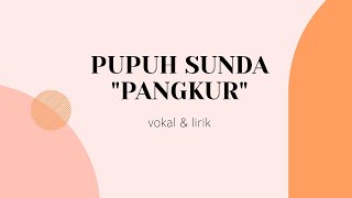 Download lagu PUPUH SUNDA 'PANGKUR' (LIRIK & VOKAL) mp3