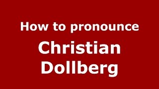 How to pronounce Christian Dollberg