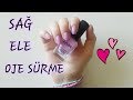 Sağ Elime Nasıl Oje Sürüyorum?