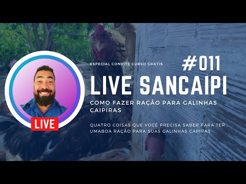 , title : 'COMO FAZER RAÇÃO para galinhas caipiras LIVE SANCAIPI 11'