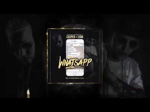Casper ft. Lyan (whatsapp)