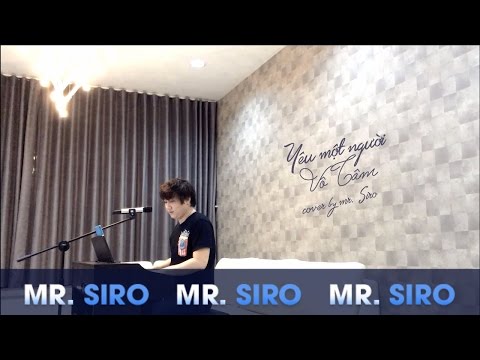 Yêu Một Người Vô Tâm - Cover by Mr. Siro
