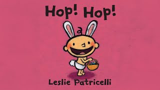 Hop! Hop!  | By Leslie Patricelli | Read Aloud | Story Book | Hoots and Tales | Reading For Kids