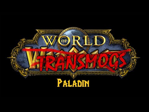 World of Transmogs: Amazing Paladin Outfits.