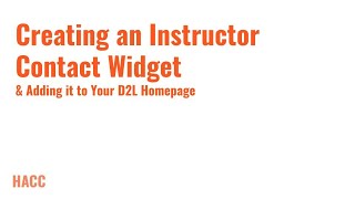 Creating an Instructor Contact Widget & Adding it to Your D2L Homepage