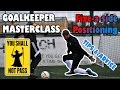 Goalkeeper Positioning Five-a-Side Tips & Advice - Easy Guide and Basic Technique Coaching