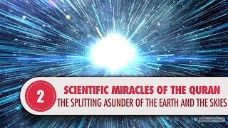Video: In Quran 21:30, the Big Bang theory when Earth was split asunder - Quran Miracle