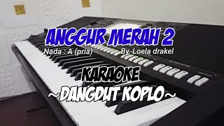 Download lagu ANGGUR MERAH 2 - Loela drakel | Karaoke Nada pria ( Dangdut Koplo version ) mp3