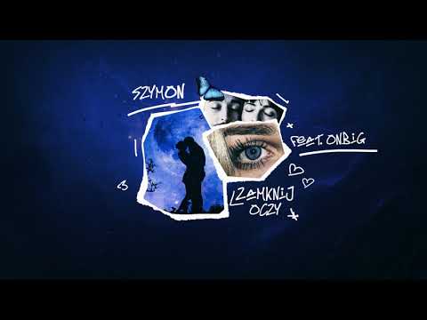 szymON - "Zamknij Oczy" ft.OnBig