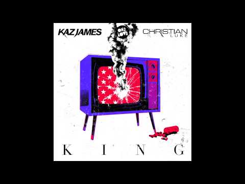 Kaz James & Christian Luke - King